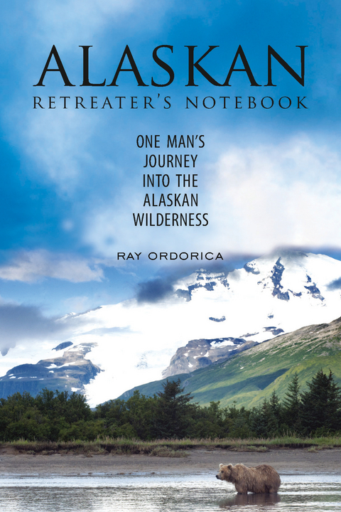 Alaskan Retreater's Notebook -  Ray Ordorica