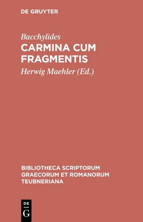 Carmina cum fragmentis -  Bacchylides