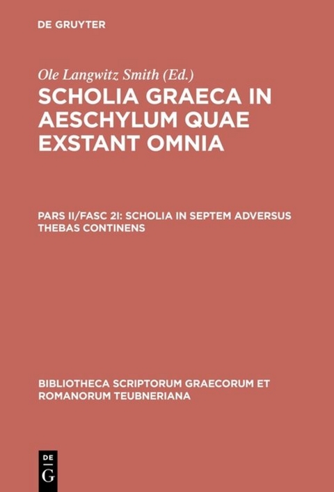 Scholia Graeca in Aeschylum quae exstant omnia / Scholia in septem adversus Thebas continens - 