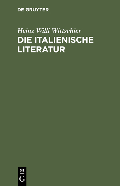 Die italienische Literatur - Heinz Willi Wittschier