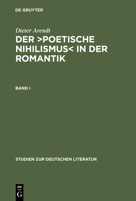 Dieter Arendt: Der ›poetische Nihilismus‹ in der Romantik / Band I - Dieter Arendt