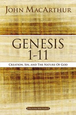 Genesis 1 to 11 -  John F. MacArthur