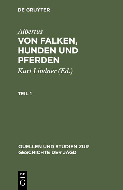 Albertus: Von Falken, Hunden und Pferden / Albertus: Von Falken, Hunden und Pferden. Teil 1 - Kurt Lindner