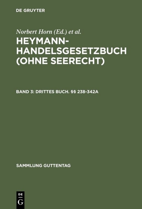 Heymann-Handelsgesetzbuch (ohne Seerecht) / Drittes Buch. §§ 238-342a - 