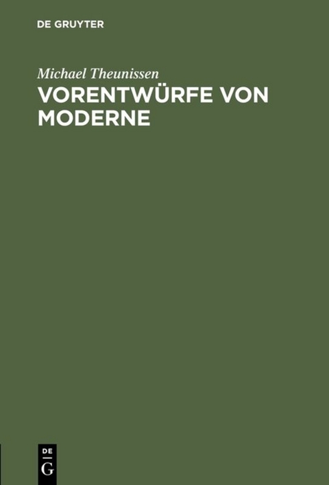 Vorentwürfe von Moderne - Michael Theunissen