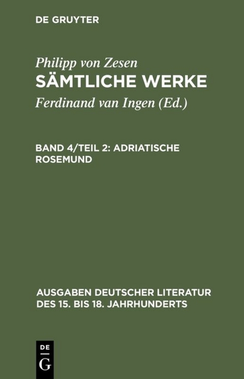 Philipp von Zesen: Sämtliche Werke. / Adriatische Rosemund - Philipp von Zesen