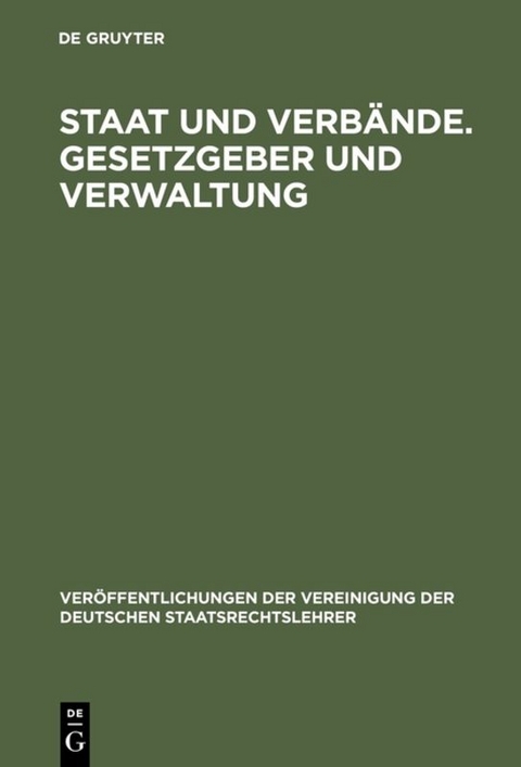 Staat und Verbände. Gesetzgeber und Verwaltung