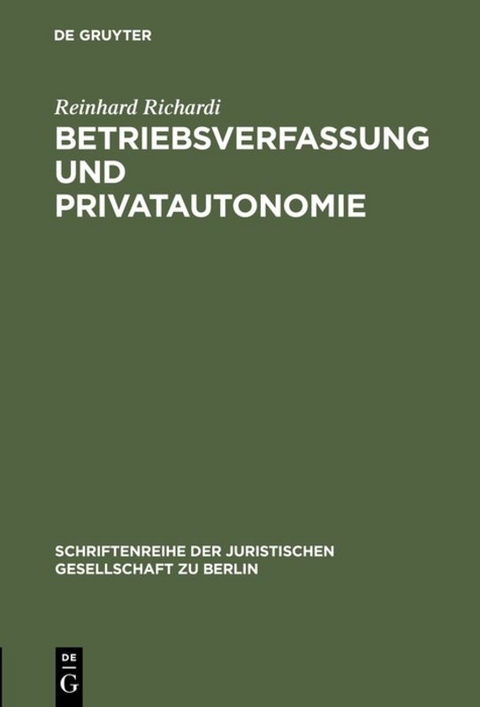 Betriebsverfassung und Privatautonomie - Reinhard Richardi