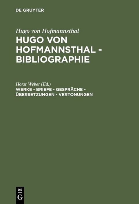 Hugo von Hofmannsthal: Hugo von Hofmannsthal - Bibliographie / Werke - Briefe - Gespräche - Übersetzungen - Vertonungen - 