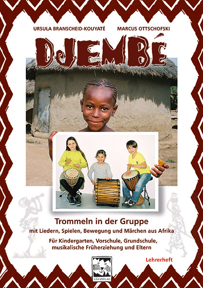 Djembé Trommeln in der Gruppe - Lehrerheft - Ursula Branscheid–Kouyaté, Marcus Ottschofski