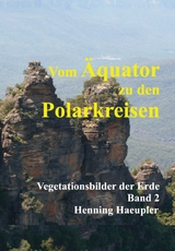 Vom Äquator zu den Polarkreisen - Henning Haeupler