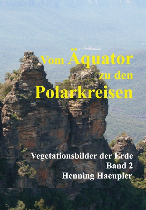 Vom Äquator zu den Polarkreisen - Henning Haeupler