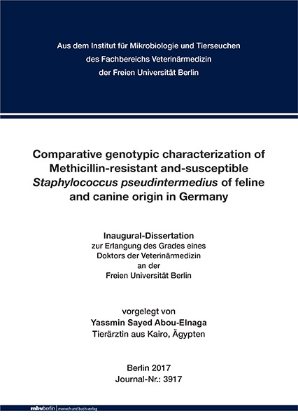 Comparative genotypic characterization of Methicillin-resistant and-susceptible Staphylococcus pseudintermedius of feline and canine origin in Germany - Yassmin Sayed Abou-Elnaga