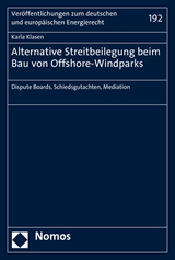 Alternative Streitbeilegung beim Bau von Offshore-Windparks - Karla Klasen