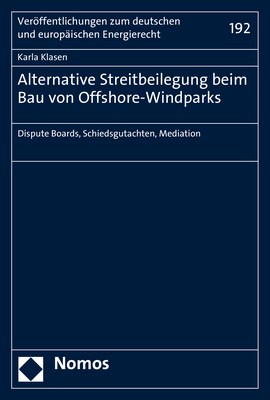 Alternative Streitbeilegung beim Bau von Offshore-Windparks - Karla Klasen