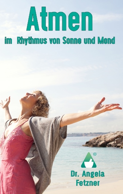 Atmen im Rhythmus von Sonne und Mond - Angela Fetzner