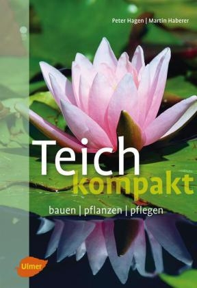 Teich kompakt - Peter Hagen, Martin Haberer