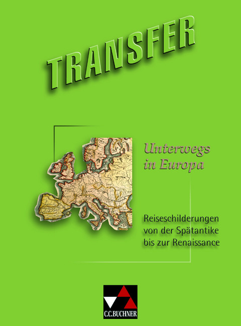 Transfer. Die Lateinlektüre / Unterwegs in Europa - Maria Krichbaumer