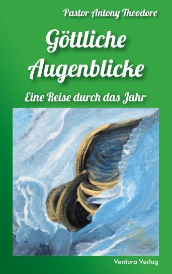 Göttliche Augenblicke - Pastor Antony Theodore