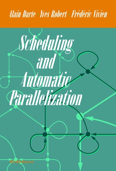 Scheduling and Automatic Parallelization -  Alain Darte,  Yves. Robert,  Frederic Vivien