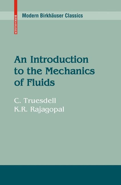 Introduction to the Mechanics of Fluids -  K. R. Rajagopal,  C. Truesdell