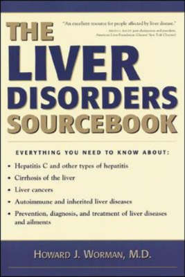 The Liver Disorders Sourcebook - Howard Worman