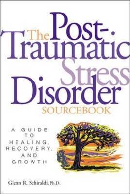 Post-Traumatic Stress Disorder Sourcebook - Glenn Schiraldi