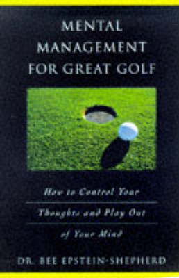 Mental Management for Great Golf -  EPSTEIN-SHEPHERD