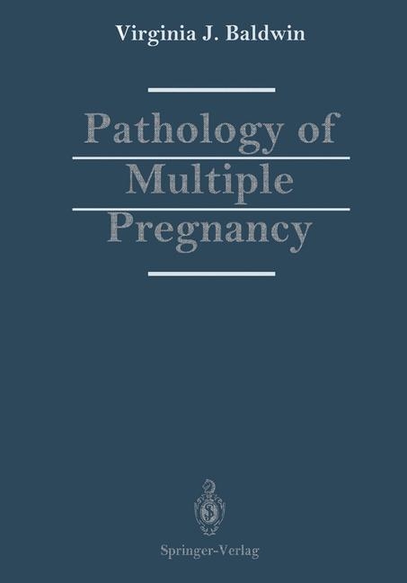 Pathology of Multiple Pregnancy -  Virginia J. Baldwin