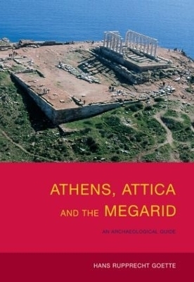 Athens, Attica and the Megarid - Hans Rupprecht Goette