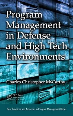 Program Management in Defense and High Tech Environments -  Charles Christopher McCarthy