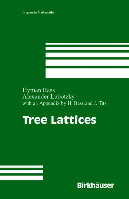 Tree Lattices -  Hyman Bass,  Alexander Lubotzky