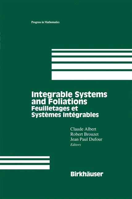 Integrable Systems and Foliations -  Claude Albert,  Robert Brouzet,  Jean P. Dufour