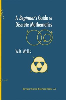 Beginner's Guide to Discrete Mathematics -  W.D. Wallis