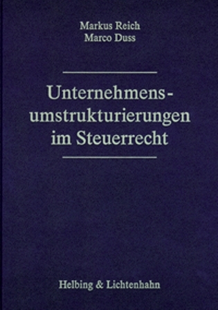 Unternehmensumstrukturierungen im Steuerrecht - Markus Reich, Marco Duss