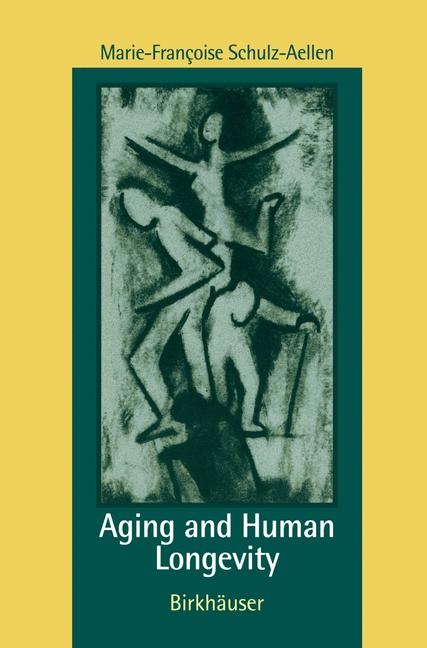 Aging and Human Longevity -  M.-F. Schulz-Aellen