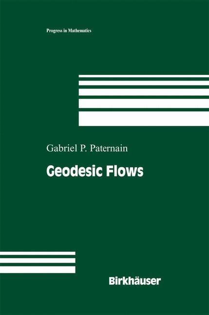 Geodesic Flows -  Gabriel P. Paternain