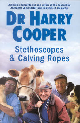 Stethoscopes and Calving Ropes - Harry Cooper