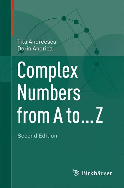 Complex Numbers from A to ... Z -  Titu Andreescu,  Dorin Andrica