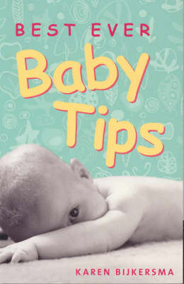 Best Ever Baby Tips - Karen Bijkersma