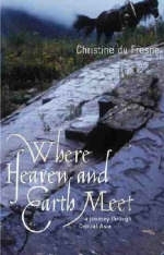 Where Heaven and Earth Meet - Christine Du Fresne