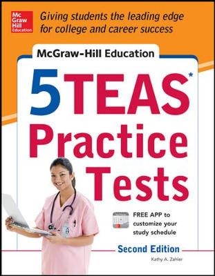 McGraw-Hill Education 5 TEAS Practice Tests - Kathy A. Zahler