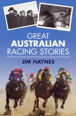 Great Australian Racing Stories - Jim Haynes