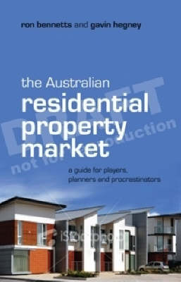 The Australian Residential Property Market - Ron Bennetts, Gavin Hegney