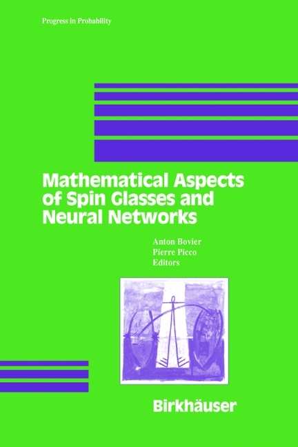 Mathematical Aspects of Spin Glasses and Neural Networks -  Anton Bovier,  Pierre Picco