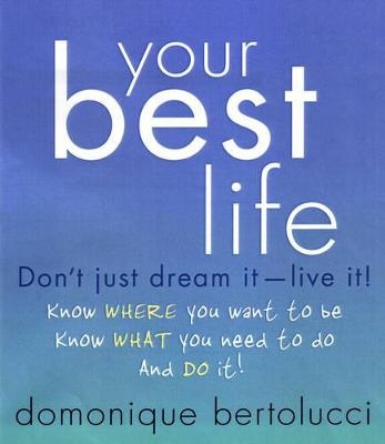 Your Best Life - Domonique Bertolucci