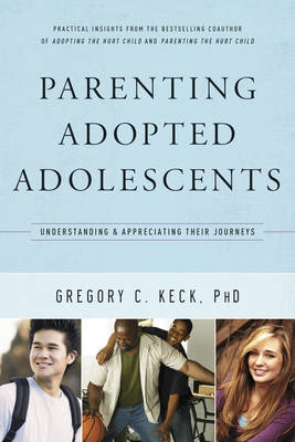 Parenting Adopted Adolescents - Gregory Keck