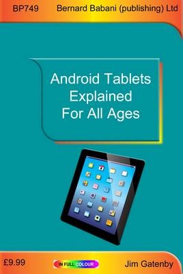 Android Tablets Explained for All Ages - Jim Gatenby