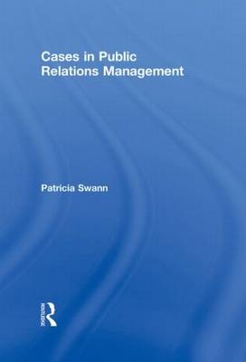 Cases in Public Relations Management - Patricia Swann