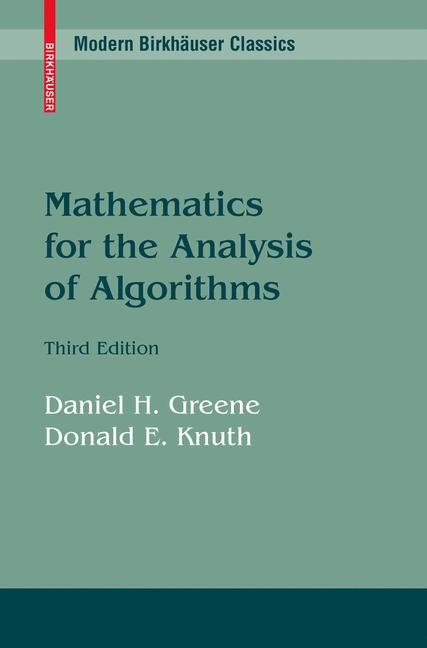 Mathematics for the Analysis of Algorithms -  Daniel H. Greene,  Donald E. Knuth